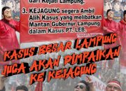 Selain Soal SGC, Kejagung didesak Ambil Alih kasus Besar di Kejati Lampung